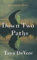 Cover: Down Two Paths - Evolved Publishing