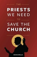 Cover: The Priests We Need to Save the Church - Sophia Institute Press
