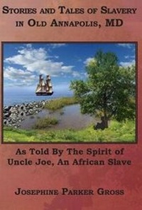 Abbildung von: Stories and Tales of Slavery in Old Annapolis, MD - Anointed Press Publishers