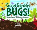 Cover: Good Garden Bugs - Lisa Monias