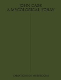 Cover: John Cage: A Mycological Foray 2020 - Atelier Editions