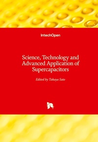 Enlarge image Cover: Science, Technology and Advanced Application of Supercapacitors - IntechOpen