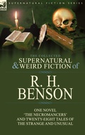 Cover: The Collected Supernatural and Weird Fiction of R. H. Benson - Leonaur Ltd