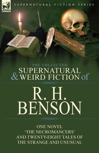 Enlarge image Cover: The Collected Supernatural and Weird Fiction of R. H. Benson - Leonaur Ltd