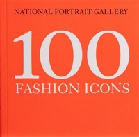Abbildung von: 100 Fashion Icons - National Portrait Gallery Publications