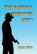 Cover: Tom Randall Undercover Agent - Zeus Publications