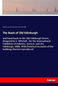 Enlarge image Cover: The Book of Old Edinburgh - Hansebooks