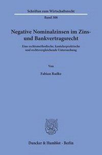 Abbildung von: Negative Nominalzinsen im Zins- und Bankvertragsrecht. - Duncker & Humblot