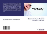 Abbildung von: Determinants of Maternal Mortality in Ghana - LAP Lambert Academic Publishing