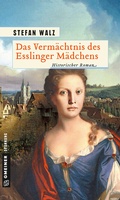Cover: Das Verm&auml;chtnis des Esslinger M&auml;dchens - Gmeiner-Verlag