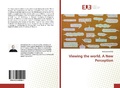 Cover: Viewing the world. A New Perception - Editions Universitaires Europeennes