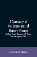 Cover: A summary of the literatures of modern Europe (England, France, Germany, Italy, Spain) from the origins to 1400, - ALPHA EDITION