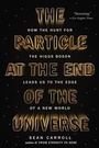 Cover: The Particle at the End of the Universe - Dutton