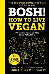 Abbildung von: BOSH! How to Live Vegan - HQ