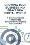 Cover: Growing Your Business In A Brave New Digital World - MetroCreate Studios