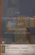 Cover: The Dehumanization of Art and Other Essays on Art, Culture, and Literature - Princeton University Press