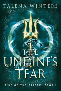 Enlarge image Cover: The Undine's Tear (Rise of the Grigori, #1) - My Secret Wish Publishing