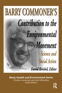 Enlarge image Cover: Barry Commoner's Contribution to the Environmental Movement - Routledge