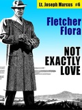 Cover: Not Exactly Love: Lt. Joseph Marcus #6 - Wildside Press