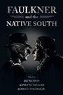 Cover: Faulkner and the Native South - Penguin Random House South Africa