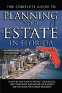 Cover: The Complete Guide to Planning Your Estate In Florida A Step-By-Step Plan to Protect Your Assets, Limit Your Taxes, and Ensure Your Wishes Are Fulfilled for Florida Residents - Atlantic Publishing Group, Inc.
