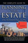 Cover: The Complete Guide to Planning Your Estate In Washington  A Step-By-Step Plan to Protect Your Assets, Limit Your Taxes, and Ensure Your Wishes Are Fulfilled for Washington Residents - Atlantic Publishing Group, Inc.