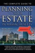 Cover: The Complete Guide to Planning Your Estate In Massachusetts  A Step-By-Step Plan to Protect Your Assets, Limit Your Taxes, and Ensure Your Wishes Are Fulfilled for Massachusetts Residents - Atlantic Publishing Group, Inc.