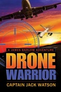 Cover: Drone Warrior A James Barlow Adventure - Atlantic Publishing Group, Inc.