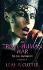 Cover: The Troll-Human War - Knotted Road Press Incorporated