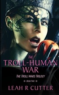 Cover: The Troll-Human War - Knotted Road Press Incorporated