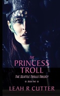 Cover: The Princess Troll - Knotted Road Press Incorporated