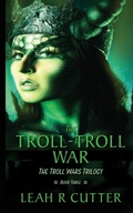 Cover: The Troll-Troll War - Knotted Road Press Incorporated