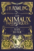Cover: Les Animaux fantastiques : le texte du film - Pottermore