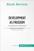 Cover: Book Review: Development as Freedom by Amartya Sen - 50Minutes.com