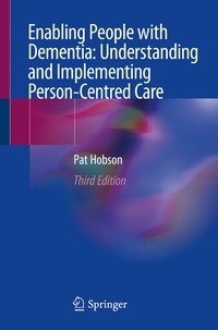 Abbildung von: Enabling People with Dementia: Understanding and Implementing Person-Centred Care - Springer