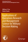 Cover: Applications of Operations Research and Management Science for Military Decision Making - Springer