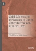 Cover: Child Soldiers and the Defence of Duress under International Criminal Law - Palgrave Macmillan