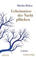 Cover: Geheimnisse der Nacht pfl&uuml;cken - Unionsverlag