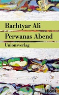 Cover: Perwanas Abend - Unionsverlag