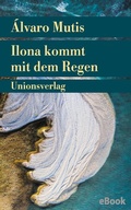 Cover: Ilona kommt mit dem Regen - Unionsverlag