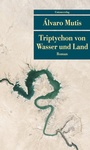 Cover: Triptychon von Wasser und Land - Unionsverlag
