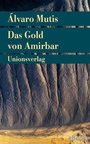 Cover: Das Gold von Amirbar - Unionsverlag