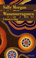 Cover: Wanamurraganya - Unionsverlag