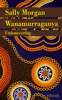 Abbildung von: Wanamurraganya - Unionsverlag