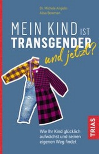 Abbildung von: Mein Kind ist transgender - und jetzt? - TRIAS