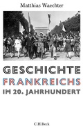 Abbildung von: Geschichte Frankreichs im 20. Jahrhundert - C.H.BECK