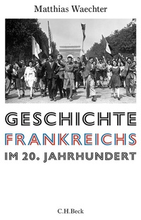 Abbildung von: Geschichte Frankreichs im 20. Jahrhundert - C.H.BECK