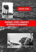 Cover: Umk&auml;mpft, zerst&ouml;rt, eingest&uuml;rzt - die Br&uuml;cken in Vorpommern - BoD - Books on Demand