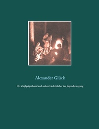 Abbildung von: Der Zupfgeigenhansl und andere Liederbücher der Jugendbewegung - BoD - Books on Demand