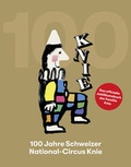 Cover: 100 Jahre Schweizer National-Cirkus Knie - Kalt Medien